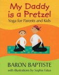 My Daddy is a Pretzel by Baron Baptiste