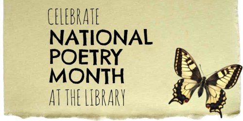 Celebrate National Poetry Month at the Library