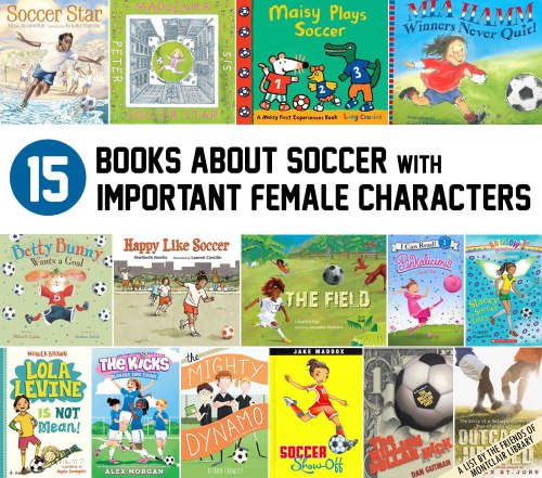 15 Soccer Books for Kids with Important Female Characters, a list by the Friends of Montclair Library